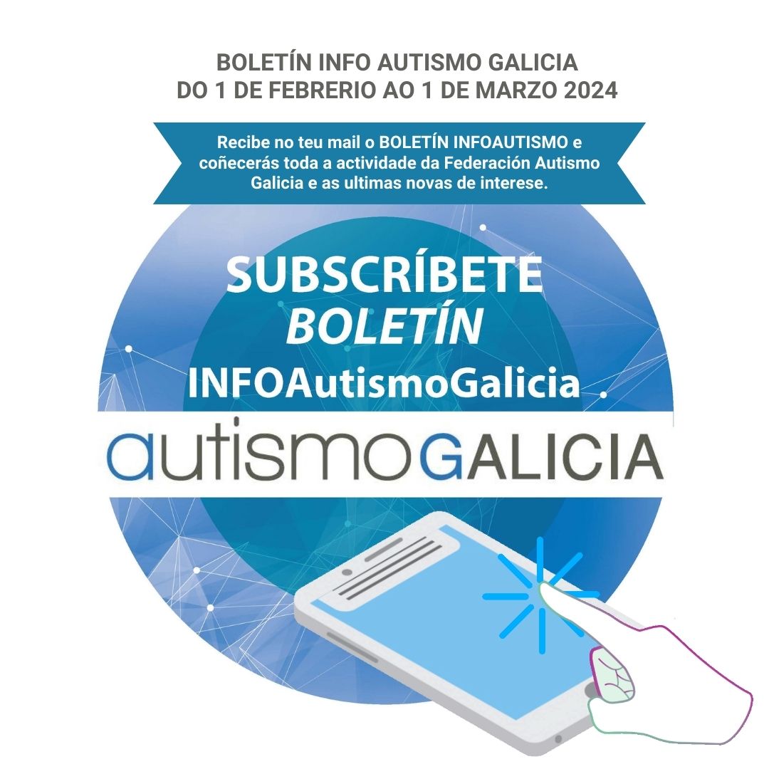 Boletín INFO AUTISMO GALICIA do 1 de febreiro ao 1 marzo do 2024.  
